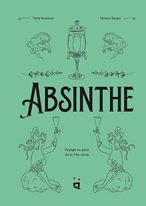 La fée verte – Absinthe -amertume et voyage